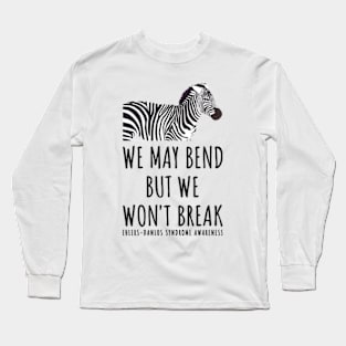 Ehlers Danlos We May Bend But We Won't Break Zebra Long Sleeve T-Shirt